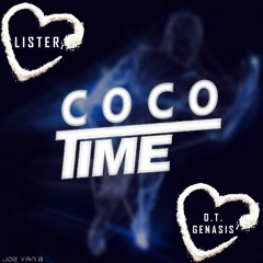 Lister Ft. OT Genasis - CoCo Time (JOE VAN 8 MASHUP)