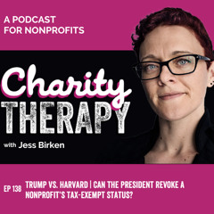 138: Trump Vs. Harvard | Can the President Revoke a Nonprofit’s Tax-Exempt Status?