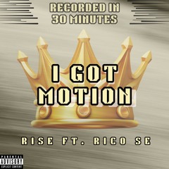 I GOT MOTION (ft. Rico SE)
