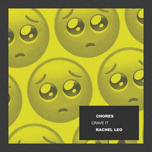 Chores - Crave It (feat. Rachel Leo)