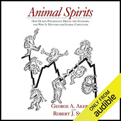 [DOWNLOAD] EPUB 💏 Animal Spirits: How Human Psychology Drives the Economy, and Why I