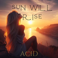 Sun Will Rise