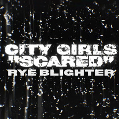 "Scared" by City Girls (Remix)