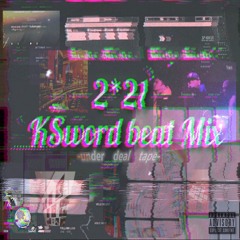 2*21 KSword Beat Mix
