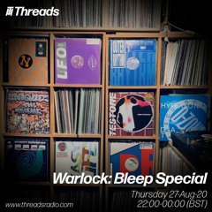 Bleep Special - Threads Radio - Aug 2020