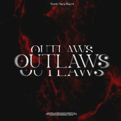 OUTLAWS - Ronobe x SPICYdakid x Bbyevil