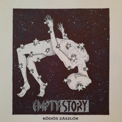 Empty Story - Ködös Zaszlok