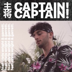 Captain! feat. Chris Wright (prod. Garrett.)