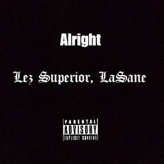 Lez_Superior,LaSane - Alright