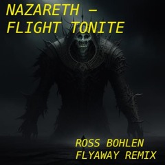 NAZARETH - THIS FLIGHT (ROSS BOHLEN FLYAWAY REMIX)
