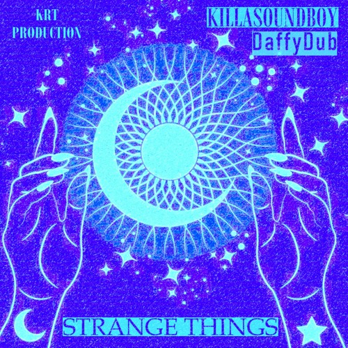 Strange Things Feat *DaffyDub*