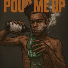 Pour me up