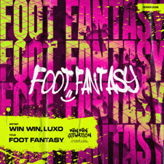 WIN WIN & Luxo - Foot Fantasy (Extended Mix)