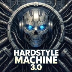 HARDSTYLE MACHINE 3.0