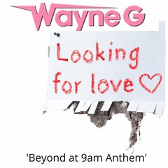 Looking For Love (BEYOND At 9am Mix)