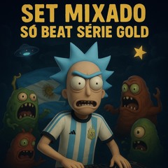 SET MIXADO 002 SÓ BEAT SÉRIE GOLD [ DJ DN DA ILHA ] 150 BPM