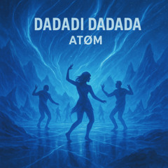 DADADI-DADADA -ATOM