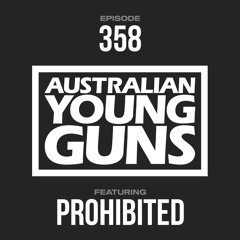 Australian Young Guns | Episode 358 | Prohibited