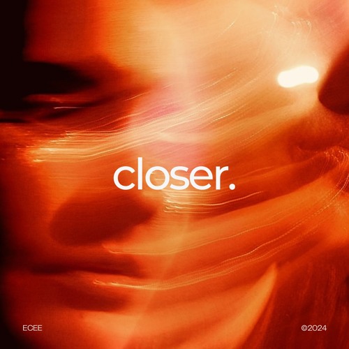 Closer