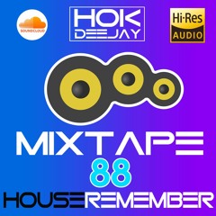 Mixtape Episode 88 - House Remember