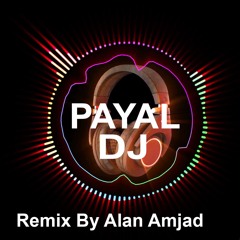 Payal DJ Remix By Alan Amjad Honey Singh By Brand New Punjabi Songs