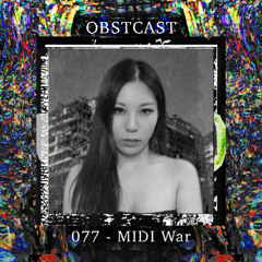 OBSTCAST 077 >>> MIDI War