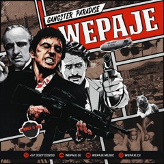 GANGSTER PARADISE - WEPAJE 🇨🇴👑🔥