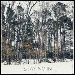Staying In