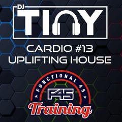 Cardio #13 Uplifting House 132bpm F45