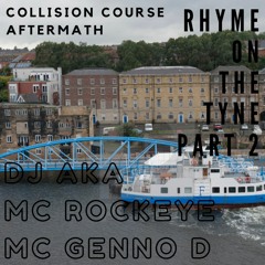 Collison Course Aftermath - Rhyme On The Tyne - DJ Aka - MC Rockeye - MC Genno D (Part 2)
