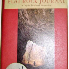[DOWNLOAD] KINDLE 📬 Flat Rock Journal: A Day in the Ozark Mountains by  Ken Carey KI