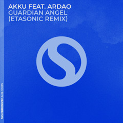 Akku, ArDao, Etasonic - Guardian Angel (Etasonic Remix)