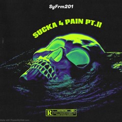 SyFrm201-SUCKA 4 PAIN PT.2