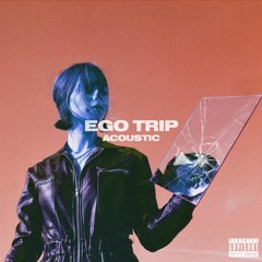 Ego Trip (Acoustic)