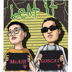 Beat It x Trai Tim Suy - GOSCAT x McAir.wav