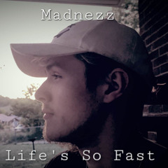 Life's so fast