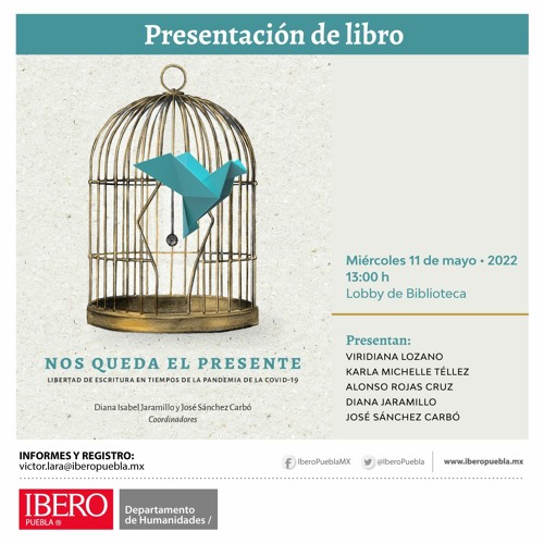 Stream IBERO Puebla | Listen to Presentación del libro 'Nos queda el  presente' playlist online for free on SoundCloud