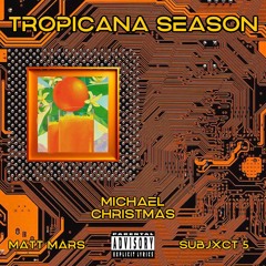 TROPICANA SEASON (FEAT. MICHAEL CHRISTMAS)