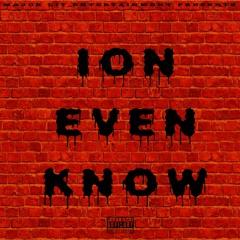 Ion Even Know (prod. Ricky Davaine)