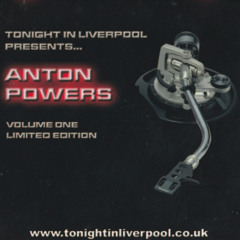 Anton Powers - Tonight In Liverpool Presents..  Volume One