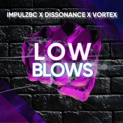VORTEX, DISSONANCE & IMPULZBC - LOW BLOWS