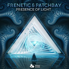 Frenetic & Patchbay - Presence of Light