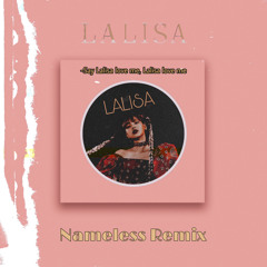 Lisa-Lalisa(Nameless Remix)