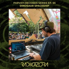 DINOSAUR SPACESHIP | Parvati Records series Ep. 65 | 25/11/2021