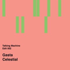 [TalkingMachineEdits] Gasta - Celestial