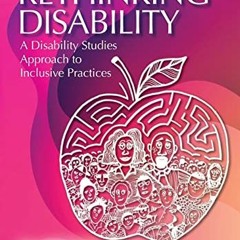 [GET] PDF EBOOK EPUB KINDLE Rethinking Disability: A Disability Studies Approach to Inclusive Practi