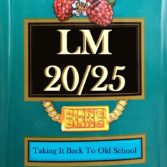 LM - Taking It Back To Old School [ 25 ]