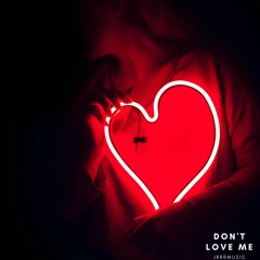 Don't Love Me