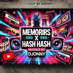 Memories X Hash Hash [DJONNY]