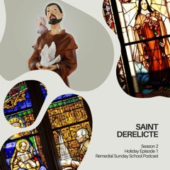 Season Two | Holiday Episode 1: Saint Derelicte